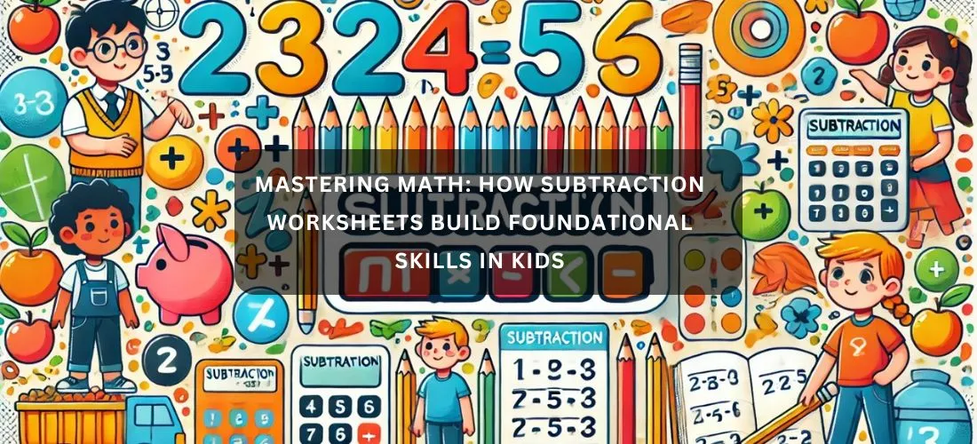 Subtraction Worksheets for Kids