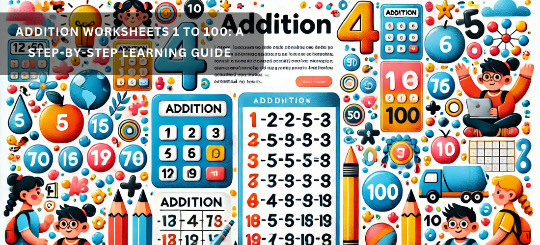 Addition Worksheets 1 to 100