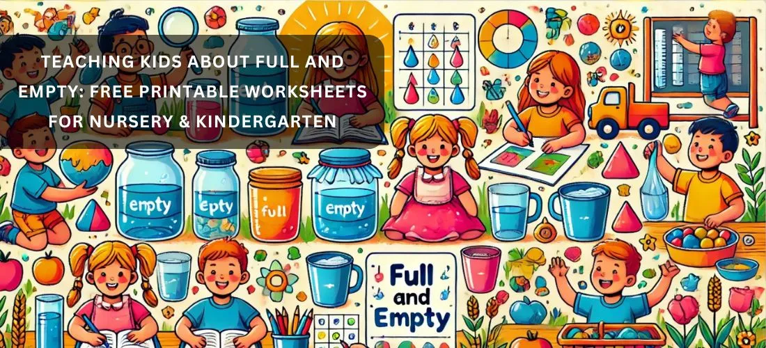 Full and Empty Worksheets for Kids