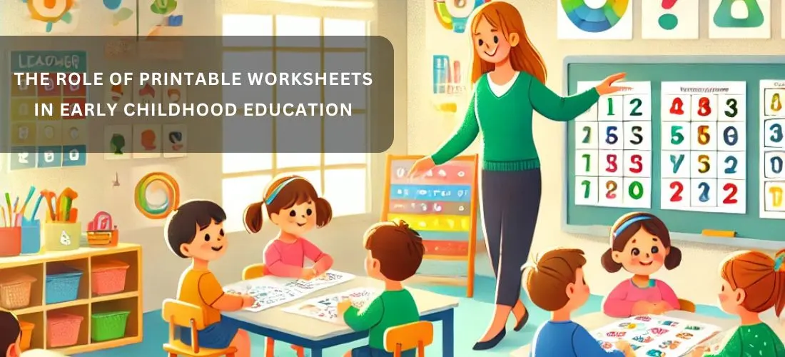 Role of Printable Worksheets in Early Childhood Education